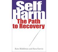 Selfharm: The Path to Recovery