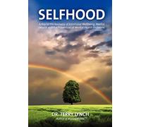 SELFHOOD: A Key to the Recovery of Emotional Wellbeing, Mental Health and the Prevention of Mental Health Problems or A Psychology Self Help Book for Effective Living and Handling Stress