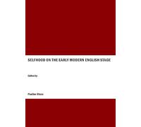 Selfhood on the Early Modern English Stage
