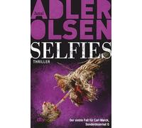 Selfies: Der siebte Fall für Carl Mørck, Sonderdezernat Q - Thriller | Ein Mörder auf der Jagd und Kopenhagen in Schockstarre - Hochspannung aus Skandinavien