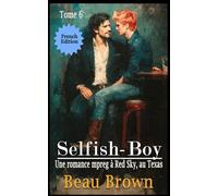 Selfish-Boy: Une romance mpreg à Red Sky, au Texas (Mpreg à Red Sky, au Texas FRENCH)