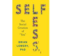 Selfless: The Social Creation of “You”
