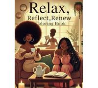 SelfRelax,Reflect,Renew Coloring book: #SelfCareColoring, #MindfulColoring, #RelaxAndColor, #StressRelief, #ColoringForAdults, #SelfCareRoutine, ... #SelfLove, #CalmingActivity, #ArtTherapy,