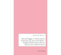 Seli and Maggie: A Tribute and an Evaluation of a short-lived Mother-Daughter Relationship within an African socio-cultural Context