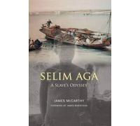 Selim Aga: A Slave's Odyssey