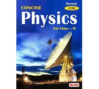 Selina ICSE Concise Physics for Class 9 (Examination 2020-2021)