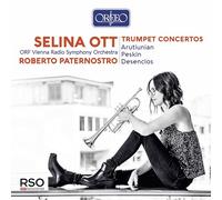 Selina Ott/Orf/Paternostro - Trumpet Concertos - Ariutiunian, Peskin, Desenclos