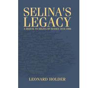Selina's Legacy: A Sequel to Selina of Sussex 1818-1886