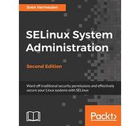 SELinux System Administration. Second Edition: Click here to enter text.