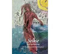 Selkie: re-enchanting Morag the Seal