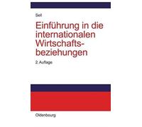 EinfA14hrung in die internationalen Wirtschaftsbeziehungen. Sell 9783486273700<|