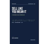 Sell Like You Mean It: A Teachable Sales Curriculum (The Operator's Library)