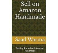 Sell on Amazon Handmade: Getting Started with Amazon Handmade