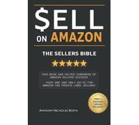 SELL ON AMAZON - THE SELLERS BIBLE: THIS BOOK HELPED HUNDREDS OF AMAZON SELLERS. YOUR ONE AND ONLY GO-TO FOR AMAZON PRIVATE LABEL SELLING. BONUS: FREE 1-1 COACHING SESSION INCLUDED.