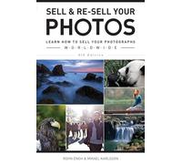 Sell & Re-Sell Your Photos 6th Edition: Learn How to Sell Your Photographs Worldwide