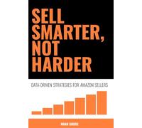SELL SMARTER, NOT HARDER: Data-Driven Strategies for Amazon Sellers