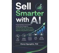 Sell Smarter with AI: Practical Workflows, Prompt Systems, and Real-World Strategies for Lead Qualification, Sales Conversations, Fol (ADOMAC AI IN PRACTICE SERIES)
