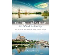 Sell Up and Cruise the Inland Waterways: How to Get the Most Out of the Inland Cruising Lifestyle