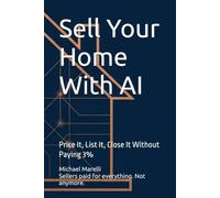 Sell Your Home With AI: Price It, List It, Close It Without Paying 3%