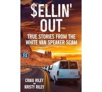 Sellin' Out: True Stories From the White Van Speaker Scam