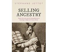 Selling Ancestry: Family Directories and the Commodification of Genealogy in Eighteenth Century Britain