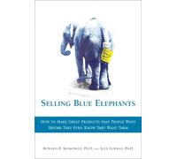 Selling Blue Elephants: How to make great products that people want BEFORE they even know they want them