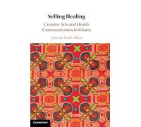 Selling Healing: Creative Arts and Health Communication in Ghana