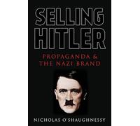 Selling Hitler: Propaganda and the Nazi Brand