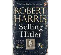 Selling Hitler: The Story of the Hitler Diaries: From the bestselling author of Conclave