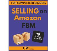 Selling on Amazon FBM: Your Guide to Success with Fulfilled by Merchant (FBM) Services on Amazon: A Step-by-Step Guide for New Sellers Looking to Sell Popular Brands