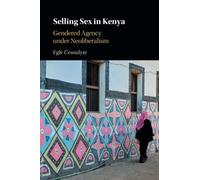 Selling Sex in Kenya: Gendered Agency under Neoliberalism