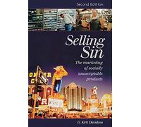 Selling Sin: The Marketing of Socially Unacceptable Products