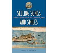 Selling Songs and Smiles: The Sex Trade in Heian and Kamakura Japan