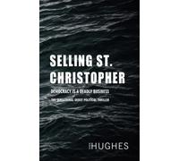 SELLING ST. CHRISTOPHER: THE SENSATIONAL DEBUT POLITICAL THRILLER