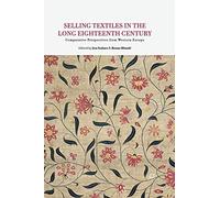 Selling Textiles in the Long Eighteenth Century: Comparative Perspectives from Western Europe