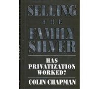 Selling the Family Silver: Has Privatization Worked?