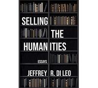 Selling the Humanities: Essays
