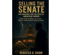 Selling the Senate: Bob Menendez and the Price of American Power