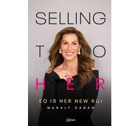 Selling To Her™: EQ Is her new ROI