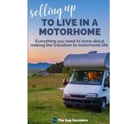 Selling Up to Live in a Motorhome: Everything you need to know about making the transition to motorhome life.