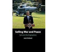 Selling War and Peace: Syria and the Anglosphere