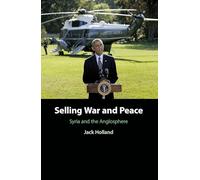Selling War and Peace: Syria and the Anglosphere