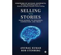 Selling with Stories: Your Journey to Influence, Connection, and Trust