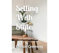 Selling With Style: The Ultimate Guide to Staging & Marketing Your Home
