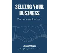 Selling Your Business: Key points for business owners to consider when thinking about selling their business