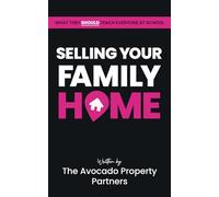 Selling Your Family Home: What They Should Teach Everyone At School