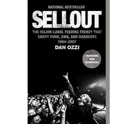 Sellout: The Major-Label Feeding Frenzy That Swept Punk, Emo, and Hardcore (1994-2007)