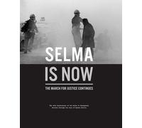 Selma Is Now: The March for Justice Continues