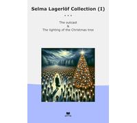 Selma Lagerlöf Collection (I): Outcast Lighting Christmas Tree (Top Classics)