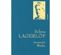Selma Lagerlöf, Gesammelte Werke: Gebunden in feingeprägter Leinenstruktur auf Naturpapier aus Bayern. Mit Goldprägung